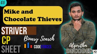 Mike and Chocolate Thieves 689 | Striver CP Sheet | Binary Search | Codeforces | Competitive