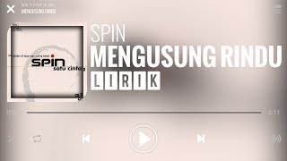 Download lagu Spin - Mengusung Rindu [Lirik] mp3