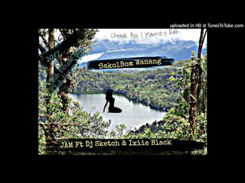 SakolBom Wanang (2017) JAM Ft Dj Sketch & Ixiie Black