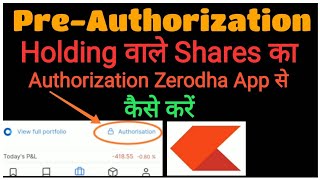 Pre-Authorization Of Shares in Zerodha / How to Authorized of Holding Shares before Selling