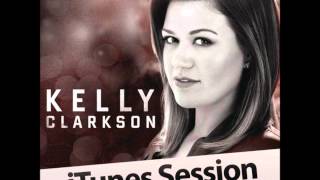 Kelly Clarkson - Why Don&#39;t You Try (iTunes Session)