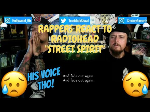 Rappers React To Radiohead "Street Spirit"!!! (Fade Out)