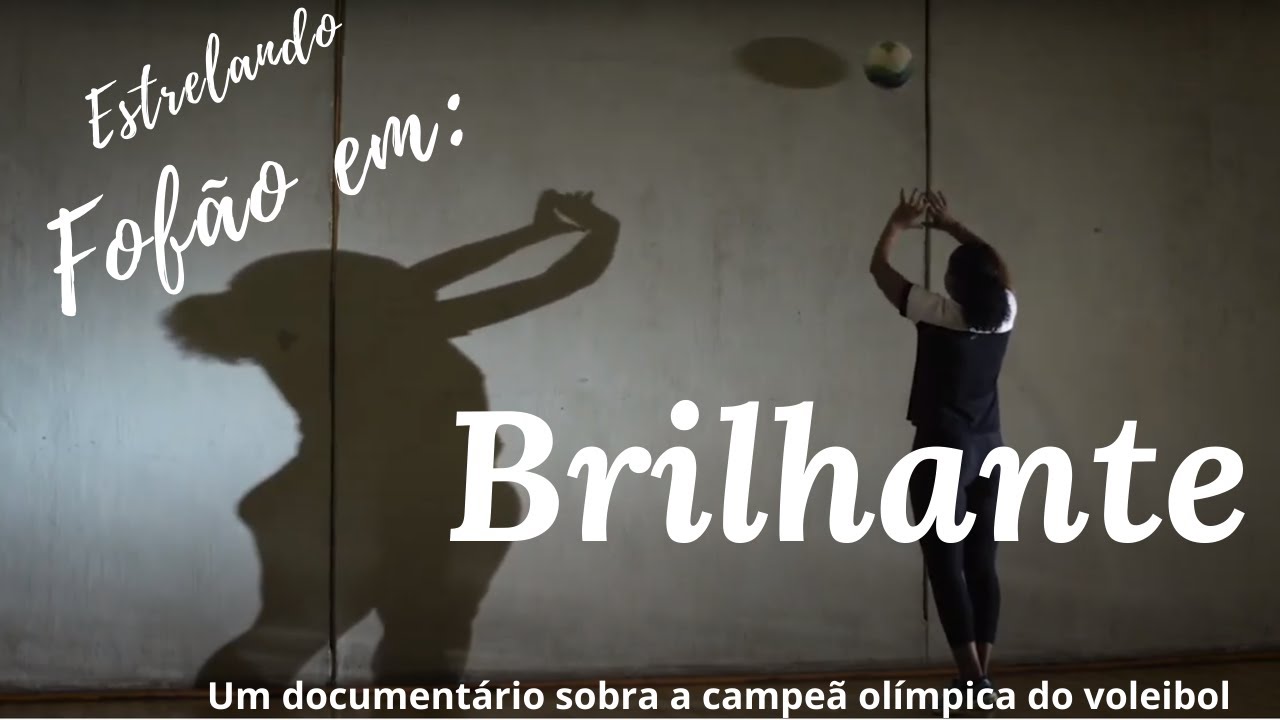 Brilhante: Documentário da Campeã Olímpica Fofão
