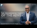 The Progressive Progress of the Advent / Dr. Tim Williams / Year of Progress / Disciple of Progress