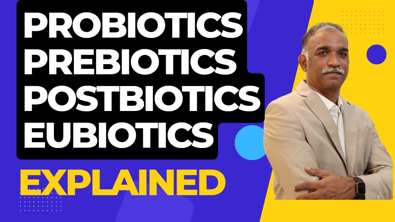 Differences Between Probiotics, Prebiotics, Postbiotic  Symbiotics, and Eubiotics