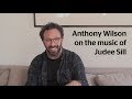 Anthony Wilson on the music of Judee Sill