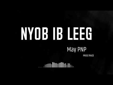 (Hmong Rap) May PNP- Nyob Ib Leeg | Prod.Traze