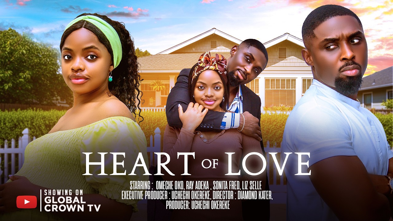 HEART OF LOVE - 2026 latest Nigerian movies -  Omeche Oko - Ray Adeka - Sonita Fred - liz Selle