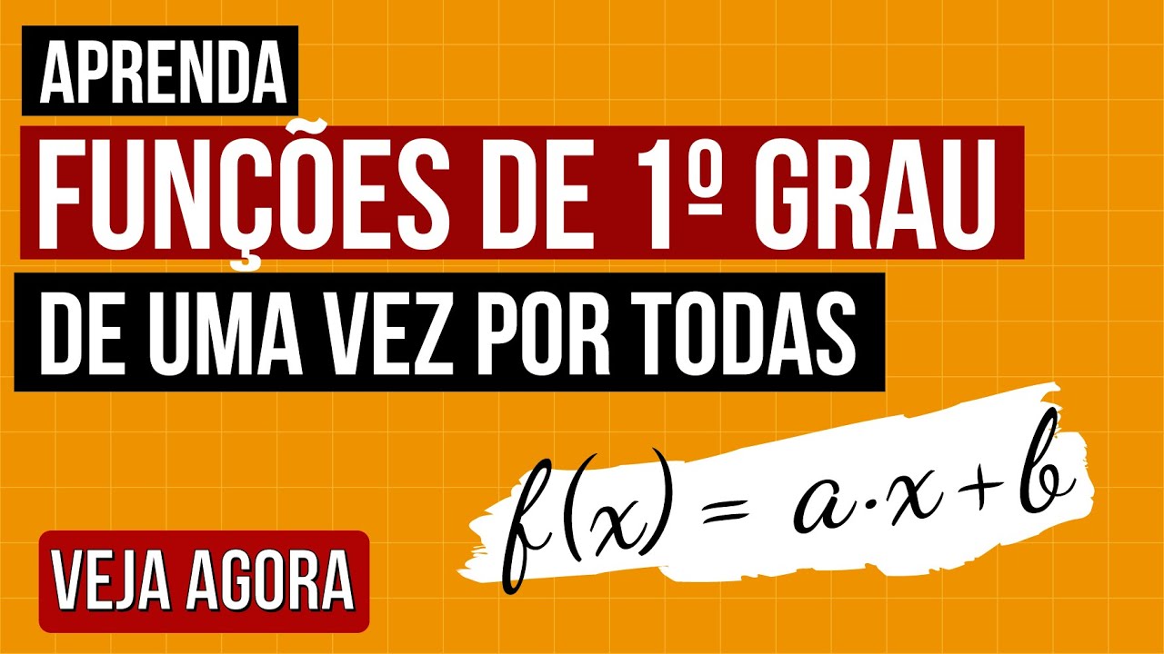 APRENDA FUNÇÕES DE 1º GRAU DE UMA VEZ POR TODAS. Veja Função Afim com o professor Lucas Borguezan