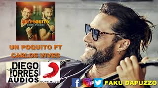 Diego Torres - Un Poquito FT Carlos Vives (AUDIO HQ) / Nuevo Single | Diego Torres Audios