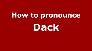 How to pronounce Dack