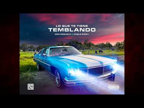 Don Miguelo Feat. Pablo Piddy - Lo Que Te Tiene Temblando
