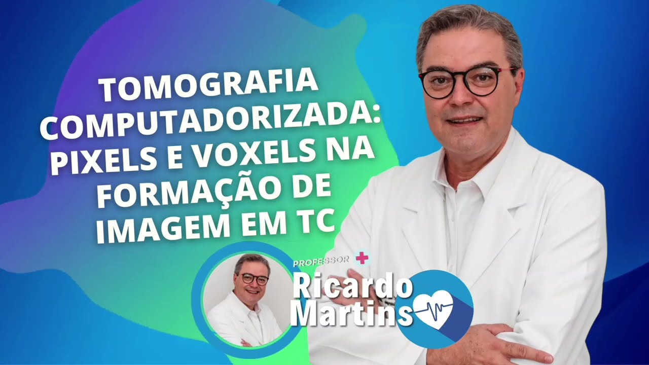 Aula🖋 Tomografia Computadorizada: Pixels e Voxels na Formação de Imagem em TC ✔✔