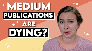 Medium Publications Are Dying?