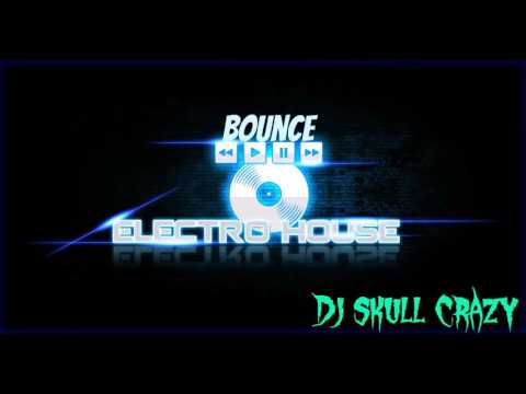 Electro House y Bounce - (Skull Crazy)