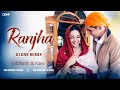 Ranjha (Remix) - DJ GNX | Shershaah | Sidharth | Kiara | B Praak | Jasleen Royal