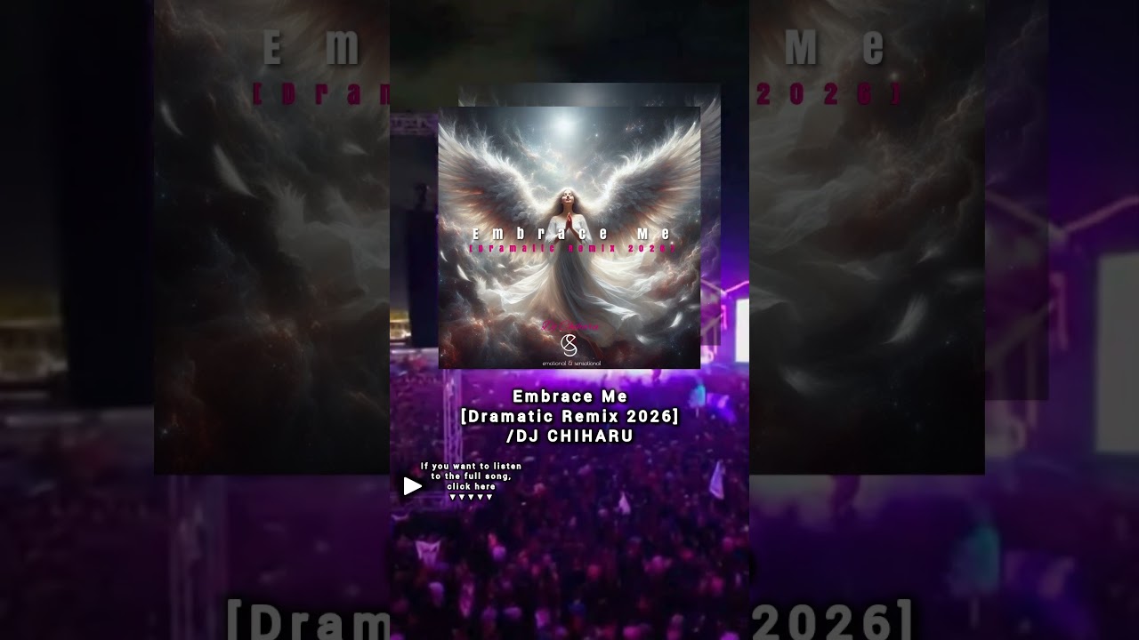 Embrace Me[Dramatic Remix 2026]/DJ CHIHARU