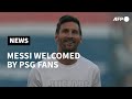Messi gets rapturous reception from PSG fans at Parc des Princes | AFP