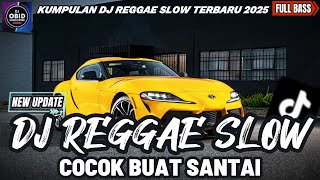 Download lagu DJ REGGAE SANTAI FULL BASS 🔥 DJ CAMPURAN REGGAE SLOW TERBARU VIRAL TIK TOK FYP YANG KALIAN CARI🎵 mp3