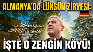 Almanya'da lüksün zirvesi: İşte o zengin köyü!