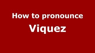How to pronounce Viquez