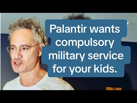 Palantir wants compulsory military service for your kids 