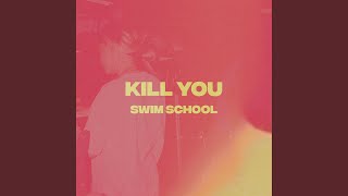 Swim School - Kill You video