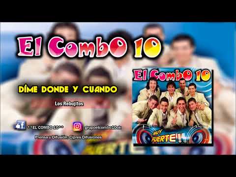DIME DONDE Y CUANDO | EL COMBO 10
