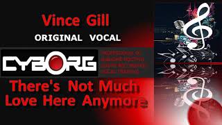 Vince Gill There&#39;s Not Much here Anymore ORIGINAL VOCAL