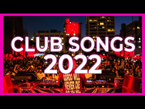 Club Songs Mix 2022 - Mashup & Remixes Of Popular Songs 2022 | Dj Party Music Remix 2022 🔥