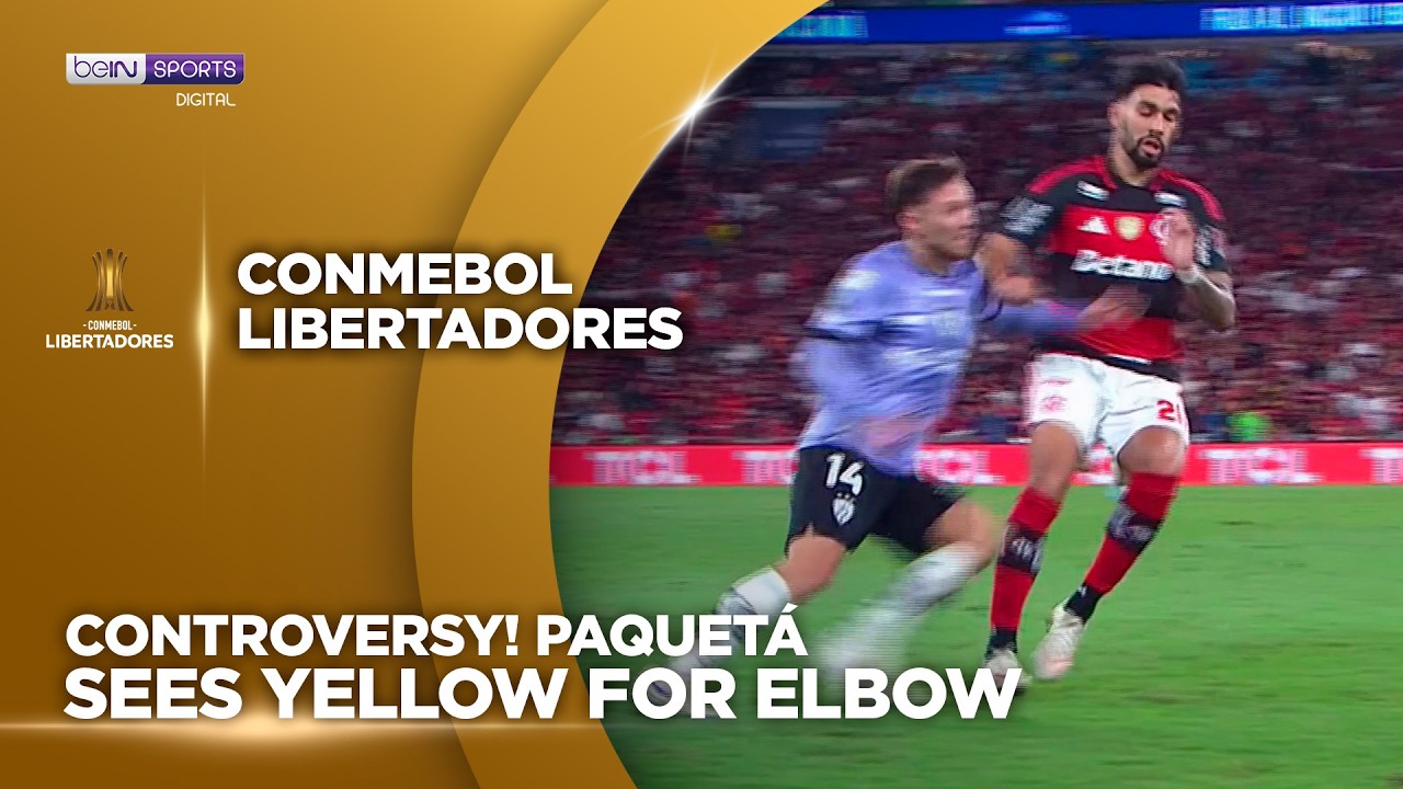 Controversy! Lucas Paquetá Sees Yellow for Elbow in Libertadores Clash | beIN SPORTS USA