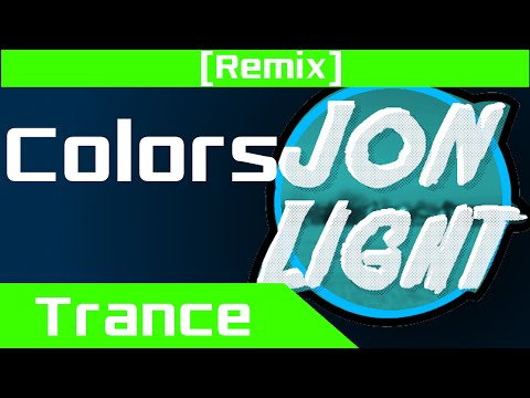 [Remix] Tritonal & Paris Blohm ft. Sterling Fox - Colors (Jon Light Remix)