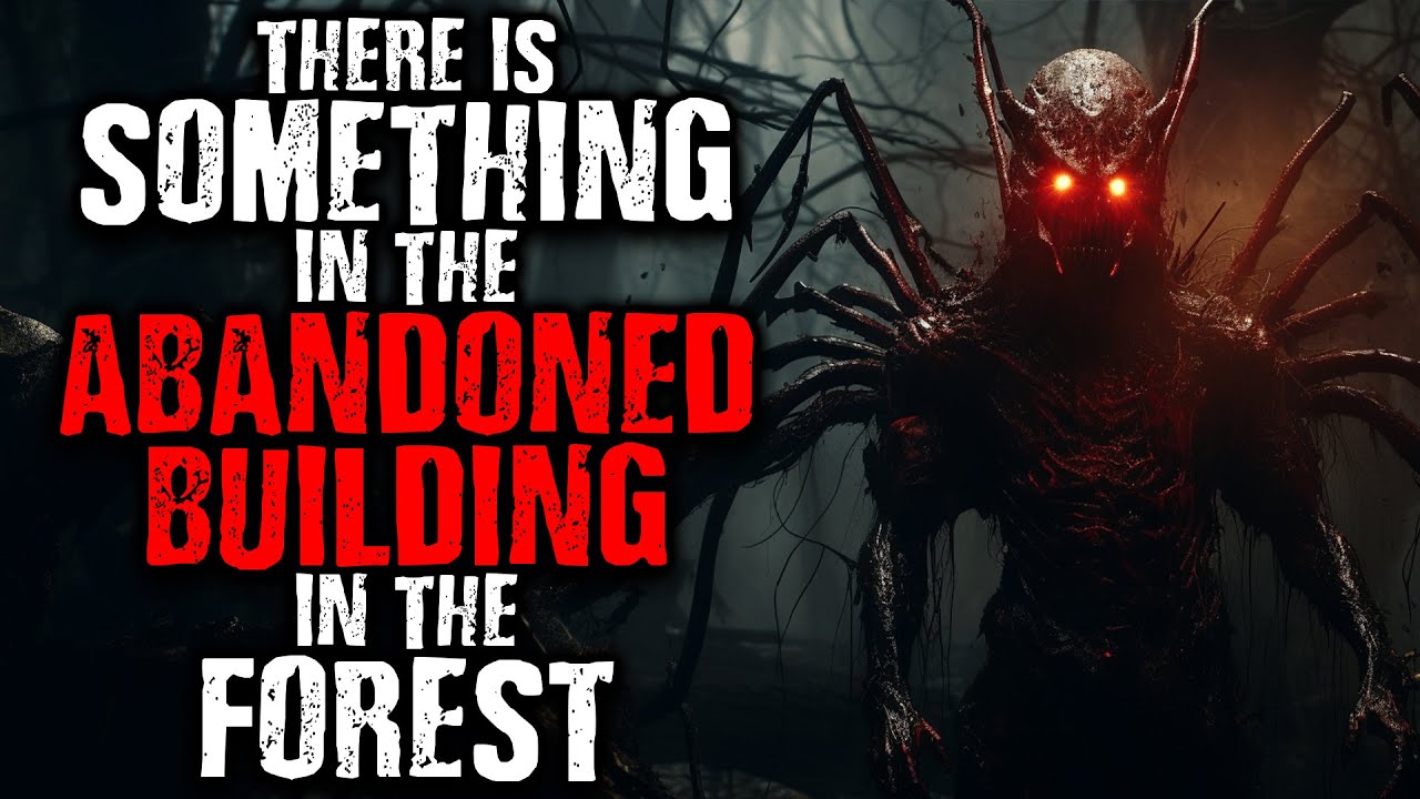 "There is Something in the Abandoned Building in The Forest" Scary Stories from The Internet