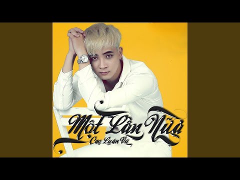 Một lần nữa - Cao Luân Vũ