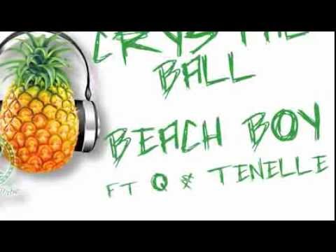 Beach Boy - Crystal Ball (ft. Q & Tenelle) ~~~ISLAND VIBE~~~