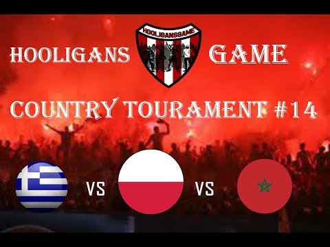 Hooligans Game-Greece vs Poland vs Marocco-Country Hooligans Fight Tournament #14