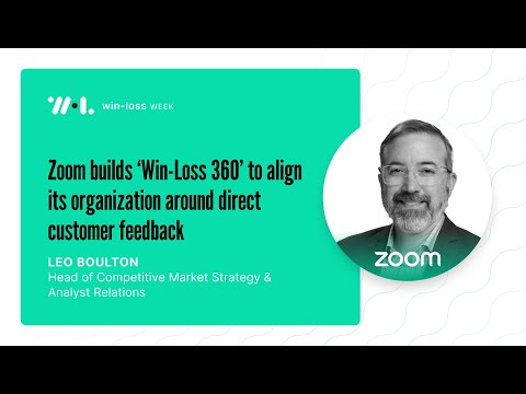 Zoom’s "Win-Loss 360": How to Build a Competitive Intelligence Machine