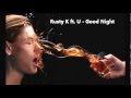 Rusty K ft. U - Good Night 