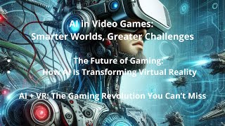 AI in Virtual Reality and Video Games: The Revolution That Will Transform Gaming!