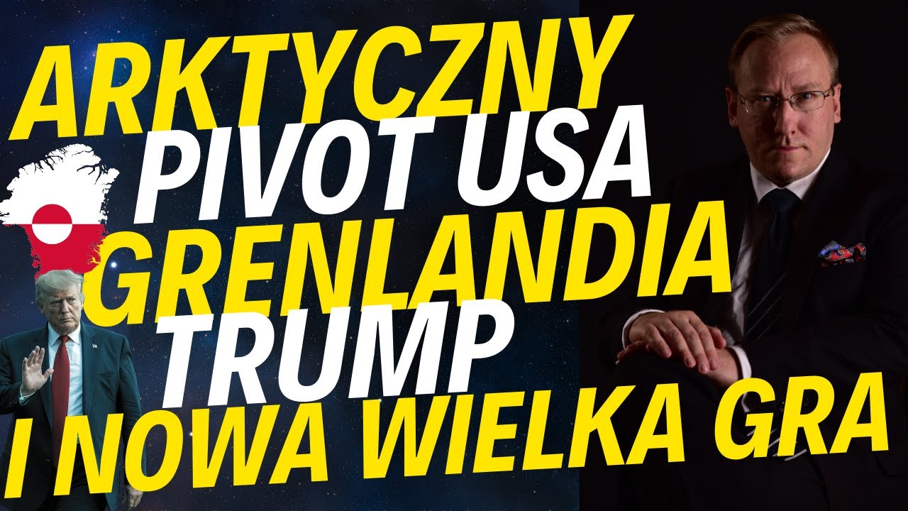 Arktyczny pivot USA. Grenlandia, Trump i nowa wielka gra