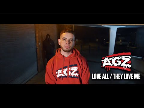 AGZ - Love All / They Love Me @ITISAGZ