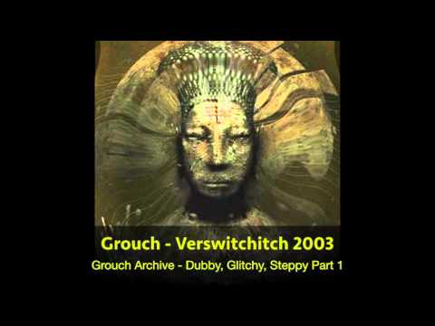 08 Grouch - Verswitchitch 2003 (HQ)