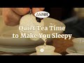 Calm Tea Time ASMR With Ambient Tea Pouring Korean Tea Ceremony Sounds To Relax Your Mind