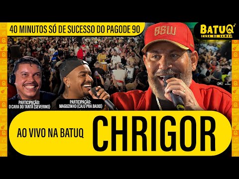Chrigor - Sucessos do Pagode 90 (Ao vivo na BatuQ) Part. Maguzinho do Caju pra Baixo