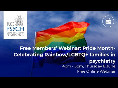 Free Members' Webinar: Pride 2023 – Celebrating LGBTQ+ families in psychiatry – 8 June 2023