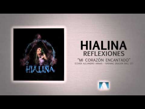 HIALINA - Mi corazón encantado / Dragon Ball GT opening latino / Cover Alejandro Arnais)