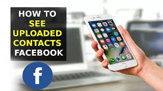 How To See Uploaded Contacts On Facebook