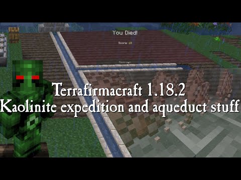 Terrafirmacraft 1.18.2 Terrafirmadoll S3 - 006 - Kaolinite expedition and aqueduct stuff