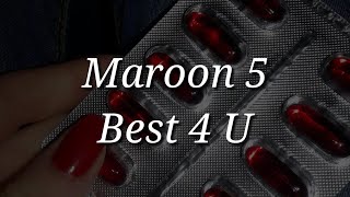 Maroon 5 - Best 4 U (Lyrics)