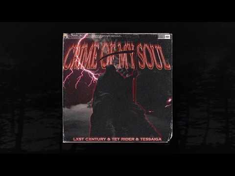 LXST CXNTURY & TET RIDER & TESSAIGA - CRIME OF MY SOUL (MEMPHIS 66.6 EXCLUSIVE)